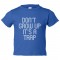 Toddler Sized Don'T Grow Up It'S A Trap - Tee Shirt Rabbit Skins