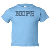 Toddler Sized Nope - Tee Shirt Rabbit Skins