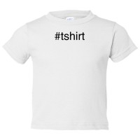 Toddler Sized #Shirt Hashtag Twitter Tweet - Tee Shirt Rabbit Skins