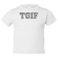Toddler Sized Tgif Thank God It'S Friday! - Tee Shirt Rabbit Skins