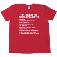 Top 10 Rules For Dating My Daughter - Tee Shirt