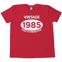 Vintage 1985 Aged To Perfection Tee Shirt