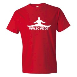 What Would Jean Claude Van Damm Do? - Tee Shirt