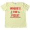 Where'S The Pizza? - Tee Shirt