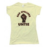 Womens Bad Spellers Untie! Tee Shirt