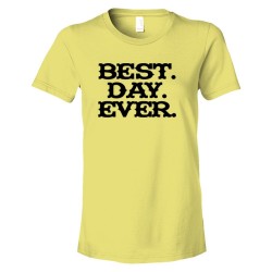 Womens Best. Day. Ever. Mad Magazine Font - Tee Shirt
