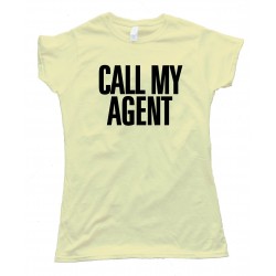 Womens Call My Agent - Tee Shirt