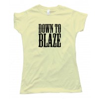 Womens Down To Blaze - Tee Shirt