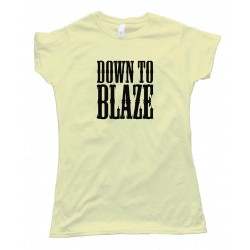 Womens Down To Blaze - Tee Shirt