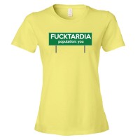 Womens Fucktardia Population: You - Tee Shirt