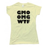 Womens Gmo Omg Wtf - Tee Shirt