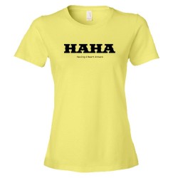 Womens Haha Having A Heart Attack Acronym - Tee Shirt