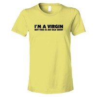 Womens I'M A Virgin But This Is An Old Shirt - Tee Shirt