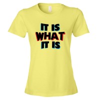 Womens It Is What It Is Failure Acceptance - Tee Shirt