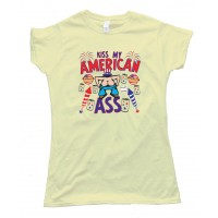Womens Kiss My American Ass - Tee Shirt