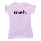 Womens Meh. Text Reaction Internet Tee Shirt