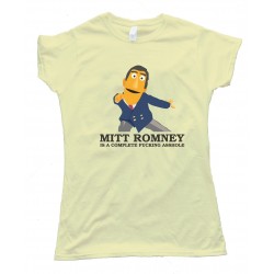 Womens Mitt Romney Is A Complete Fucking Asshole Tee Shirt