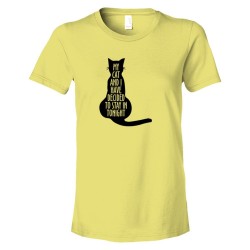 Womens My Cat And I Have Decided To Stay In Tonight - Tee Shirt