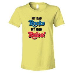 Womens My Dad Rocks But My Mom Rules - Tee Shirt