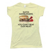 Womens Nates Hamburgers - You Cant Beat Our Meat! Tee Shirt