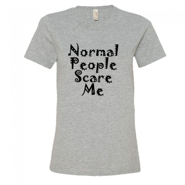 shirt normal people scare me