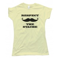 Womens Respect The Stache Mustache Tee Shirt