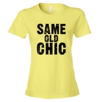 Womens Same Old Chic. Fashionable - Tee Shirt