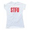 Womens Stfu Shut The F*&Ck Up - Meme - Tee Shirt