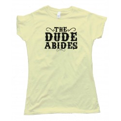 Womens The Dude Abides Adult Big Lebowski Movie - Tee Shirt
