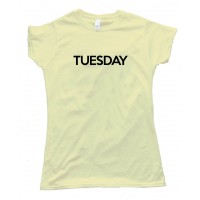 Womens Tuesday - Days Of The Week - Tee Shirt