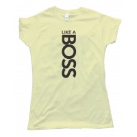 Womens Vertical Like A Boss Tee Shirt