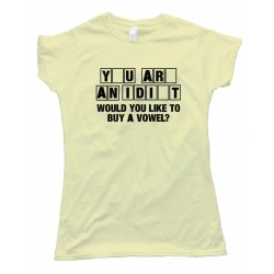 Womens You'Re An Idiot Wheel Of Fortune - Tee Shirt