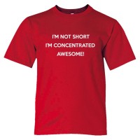Youth Sized I'M Not Short I'M Concentrated - Tee Shirt