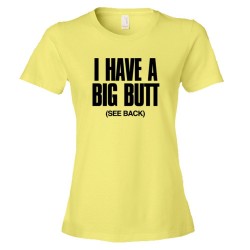 Womens Big Butt Announcement See Back For Details - Tee Shirt
