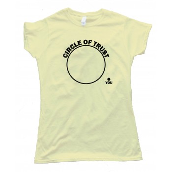 Womens Circle Of Trust - You Are Outside - Tee Shirt