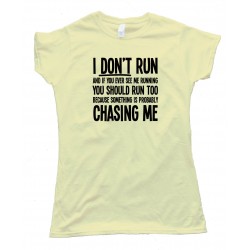 Womens I Don'T Run So You Should Too Zombies Tee Tee Shirt