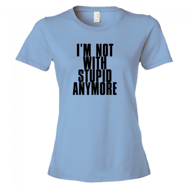 Womens I'M Not With Stupid Anymore - Tee Shirt