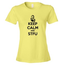 Womens Keep Calm And Shut The Fuck Up Stfu - Tee Shirt