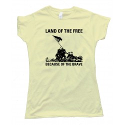 Womens Land Of The Free - Because Of The Brave - Iwo Jima - Tee Shirt