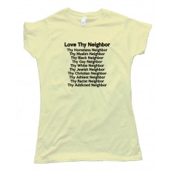 Womens Love Thy Neighbor Tee Shirt