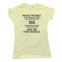 Womens Make Money While Drinking Coffee And Checking Email Tee Shirt