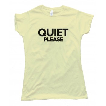 Womens Quiet Please Tee Shirt