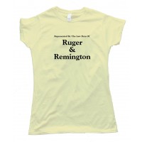 Womens Represented By The Law Firm Of Ruger & Remington Gun Rights - Tee Shirt