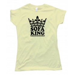Womens Sofa King Our Prices Are Sofa King Low! - Tee Shirt