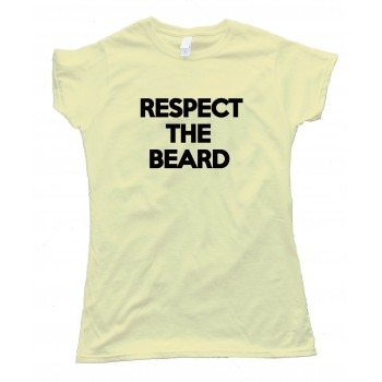 Womens Text Respect The Beard Tee Shirt