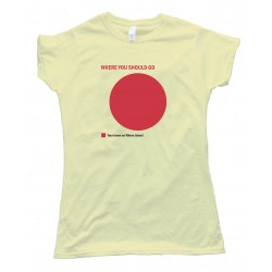 Womens Where You Should Go - Your Home On Whore Island - Tee Shirt