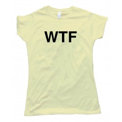 Womens Wtf What The Fuck Sms Text - Tee Shirt