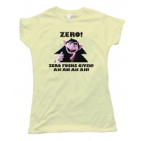 Womens Zero Fucks Given - The Count From Sesame Street Tee Shirt