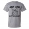 Are You Kitten Me? Cat Person - Tee Shirt
