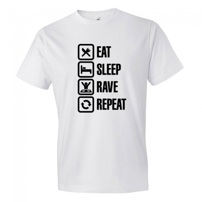 Eat Sleep Rave Repeat Partying Tee Shirt